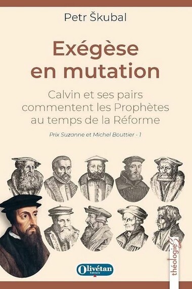 Exégèse en mutation, Calvin et ses pairs commentent les prophètes au temps de la Réforme